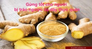 Dùng gừng tươi tốt cho người bị trào ngược dạ dày thực quản