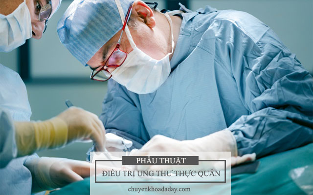Phẫu thuật là một trong những phương pháp được sử dụng  để điều trị ung thư thực quản
