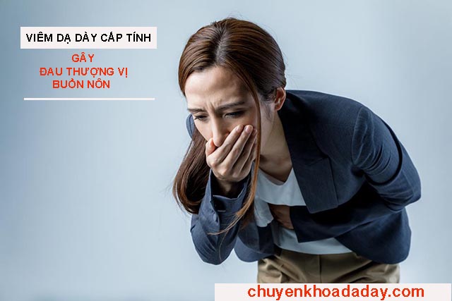 Viêm dạ dày cấp tính gây đau thượng vị buồn nôn