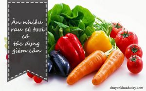 Ăn nhiều rau xanh có tác dụng giảm cân