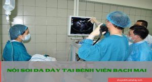 Nội soi dạ dày tại bệnh viện Bạch Mai