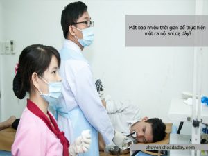 Thời gian để thực hiện một ca nội soi dạ dày là bao lâu?