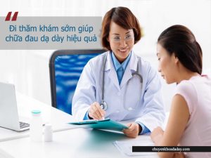 Nên đi thăm khám sớm để điều trị bệnh đau dạ dày được hiệu quả