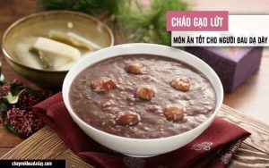 Món cháo gạo lứt - lựa chọn tuyệt vời cho người bị đau dạ dày