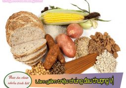 Thức ăn chứa nhiều tinh bột làm giảm triệu chứng đau thượng vị