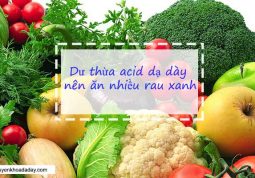 Rau củ tươi là loại thực phẩm rất tốt cho người bị dư thừa acid dạ dày