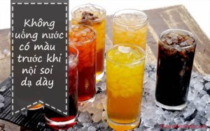Tránh uống các loại nước có màu trước khi đi nội soi