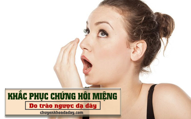 chữa trào ngược dạ dày gây hôi miệng